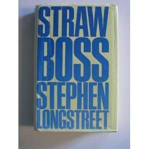  Straw Boss (9780491020343) Stephen Longstreet Books
