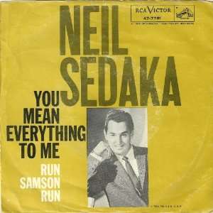  You Mean Everything to Me / Run Samson Run Neil Sedaka 