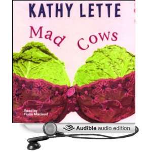    Mad Cows (Audible Audio Edition) Kathy Lette, Fiona Macleod Books