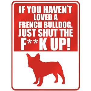   French Bulldog , Just Shut The Ffrench Bulldogfrench Bulldogk Up