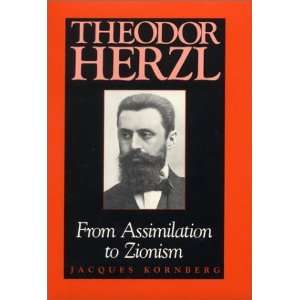  Theodor Herzl From Assimilation to Zionism (Jewish 