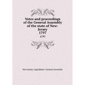   Assembly of the state of New Jersey. 1797 New Jersey. Legislature