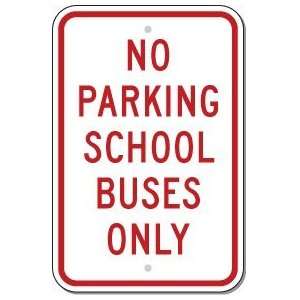 com Metal traffic Sign 12x18 No Parking   School Buses Only, Sign 