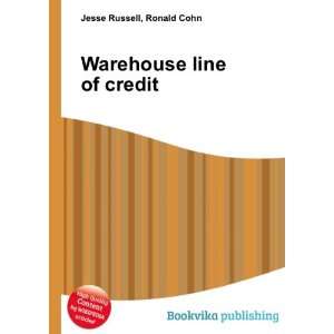  Warehouse line of credit Ronald Cohn Jesse Russell Books