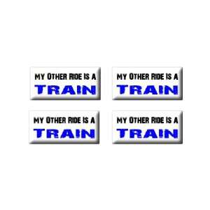  My Other Ride Vehicle Car Is A Train   3D Domed Set of 4 