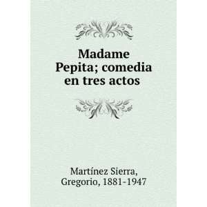   tres actos Gregorio, 1881 1947 MartÃ­nez Sierra  Books