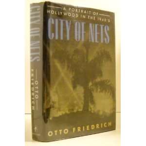 City of Nets A Portrait of Hollywood in the 1940s [Hardcover] Otto 