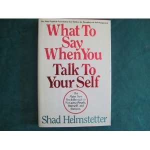  What to Say When You Talk to Your Self The Major New 