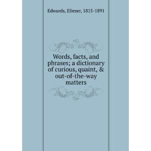  Words, facts, and phrases  a dictionary of curious 