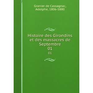 Histoire des Girondins et des massacres de Septembre. 01 Adolphe 