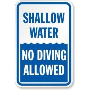  Shallow Water No Diving Allowed Engineer Grade Sign, 18 x 