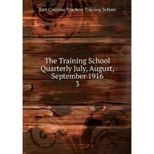  The Training School Quarterly July, August, September 1916 