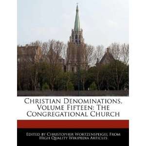  Christian Denominations, Volume Fifteen The 