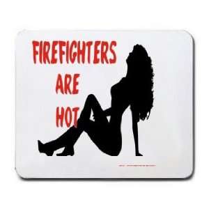  FIREFIGHTERS Are Hot Mousepad