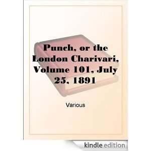 Punch, or the London Charivari, Volume 101, July 25, 1891 Various 