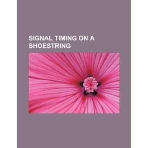  Signal timing on a shoestring (9781234081690) U.S 