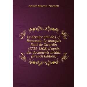   documents inÃ©dits (French Edition) AndrÃ© Martin Decaen Books
