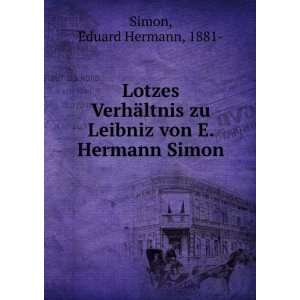  Lotzes VerhÃ¤ltnis zu Leibniz von E. Hermann Simon 