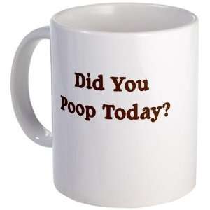  Did You Poop Today? Humor Mug by  Kitchen 