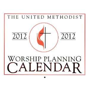   United Methodist Worship Planning Calendar 2012 (0843504015480) Books