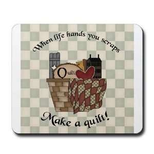 When life hands you scraps Hobbies Mousepad by  