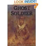 Ghost Soldier by Elaine Marie Alphin (Aug 2001)