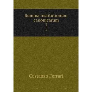  Summa institutionum canonicarum. 1 Costanzo Ferrari 