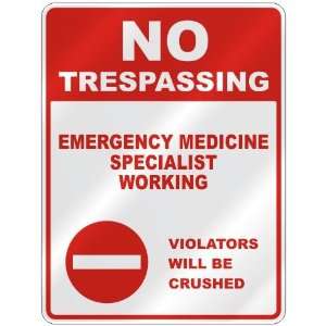 NO TRESPASSING  EMERGENCY MEDICINE SPECIALIST WORKING VIOLATORS WILL 