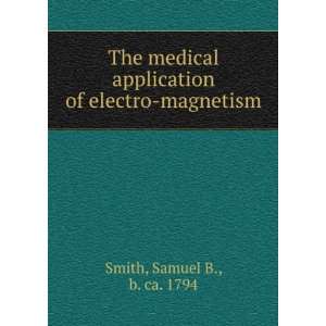   application of electro magnetism Samuel B., b. ca. 1794 Smith Books