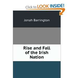  Rise and Fall of the Irish Nation. Jonah Barrington 