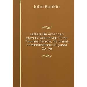   Rankin, Merchant at Middlebrook, Augusta Co., Va John Rankin Books