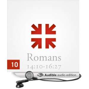  Romans The Greatest Letter Ever Written, Part 10 (Audible 