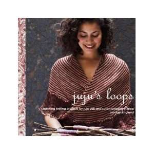 Jujus Loops Charming Knitting Patterns by Juju Vail and Susan 