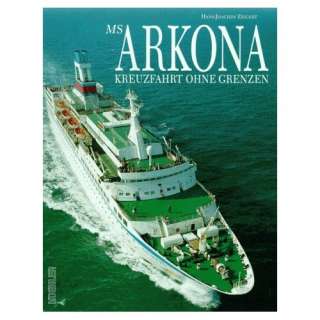 MS Arkona. Kreuzfahrt ohne Grenzen  Hans Joachim Zeigert 