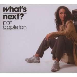 WhatS Next? Pat Appleton  Musik