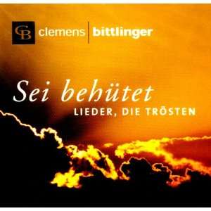 Sei Behütet Clemens Bittlinger  Musik