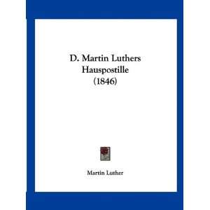 Martin Luthers Hauspostille (1846)  Martin Luther 