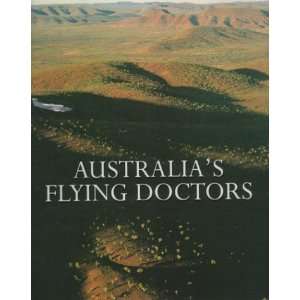 Australias Flying Doctors The Royal Flying Doctor Service of 