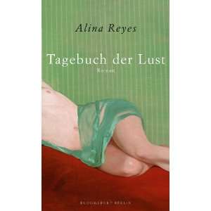 Tagebuch der Lust  Alina Reyes, Gaby Wurster Bücher