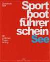 Sportbootführerschein See. Lehrbuch inkl. Beilage Mit amtlichem 