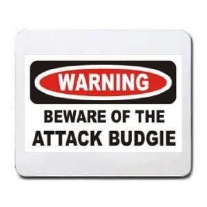    WARNING BEWARE OF THE ATTACK BUDGIE Mousepad