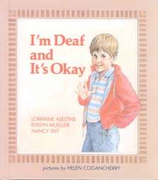 Deaf and Its Okay by Lorraine Aseltine, Evelyn Mueller and Nancy 