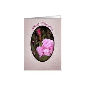  Birth Daughter, Birthday, Wild Roses on Doiley Card 