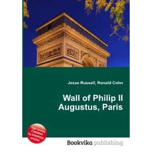  Wall of Philip II Augustus, Paris Ronald Cohn Jesse 