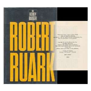 The honey badger [by] Robert Ruark. Robert Chester (1915 1965) Ruark 