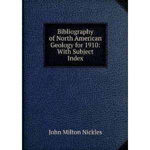   Geology for 1910 With Subject Index John Milton Nickles Books