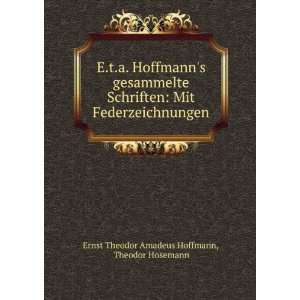  E.t.a. Hoffmanns gesammelte Schriften Mit 