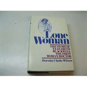  LONE WOMAN The Story of Elizabeth Blackwell the First 
