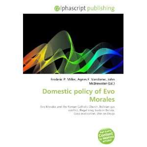  Domestic policy of Evo Morales (9786134038379) Books