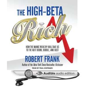  The High beta Rich How the Manic Wealthy Will Take Us to 